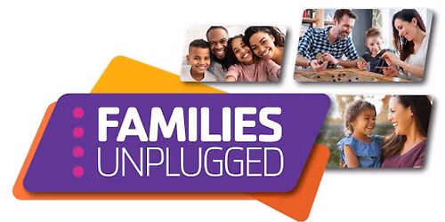 Families Unplugged