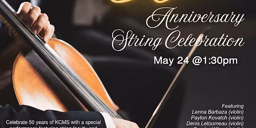 KCMS 50th Anniversary String Celebration!