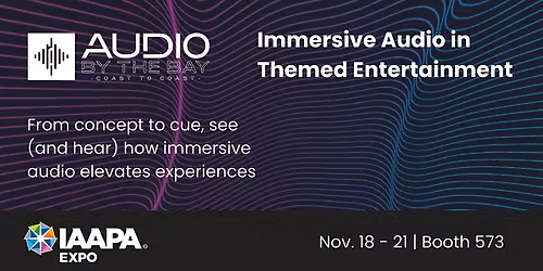 Audio by the Bay at IAAPA 2025