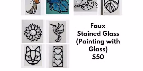 Faux Stained Glass (Painting with Glass) - $50