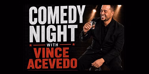 Comedy Night with Vince Acevedo
