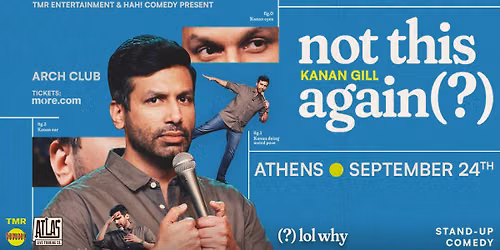 KANAN GILL (IN) - NOT THIS AGAIN TOUR - ATHENS