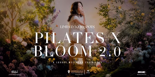 Pilates X Bloom 2.0 - A Luxury Wellness Morning