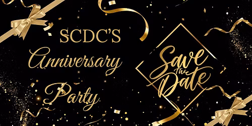 SCDC\u2019s ANNIVERSARY PARTY AND WORKSHOPS