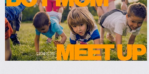 BOY MOM PLAY DATE ages 4-6