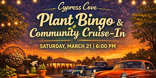 🌿🚗 Cypress Cove Plant Bingo & Community Cruise-In 🚗🌿