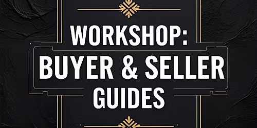 Buyer & Seller Guides & Workshop