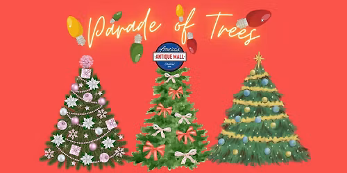 Parade of Trees: Saturday, December 13th, 12PM - 3PM