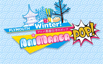 Animangapop Plymouth Winter Weekender!