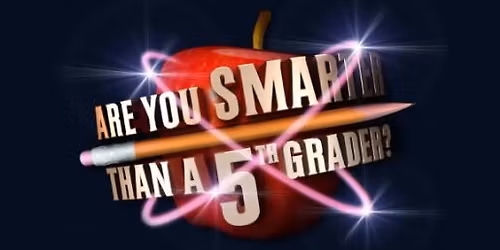 Are You Smarter Than a 5th Grader? Trivia