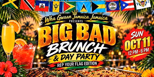 Big Bad Brunch & Day Party: Rep Your Flag