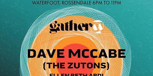 Dave McCabe (The Zutons) Gather@ Horse & Bamboo with Ellen Beth Abdi and The Folk Drama