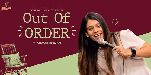 Out Of ORDER ft. Shashi Dhiman