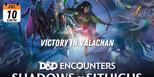 D&D 5.5 Encounters Shadows of Sithicus: Victory in Valachan