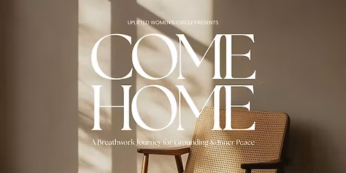 COME HOME: A Women's Breathwork Journey for Grounding & Inner Peace