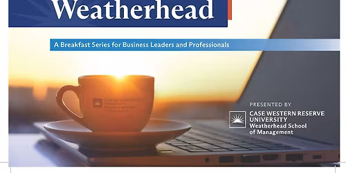 Wake Up with Weatherhead - The Future of Operations & Supply Management