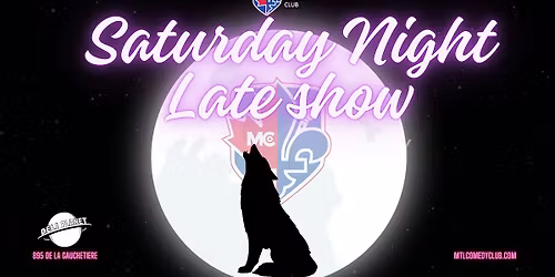 SATURDAY MARCH 28TH, 2025 | MONTREAL'S BEST LATE NIGHT SHOW