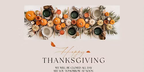 Closed for Thanksgiving 