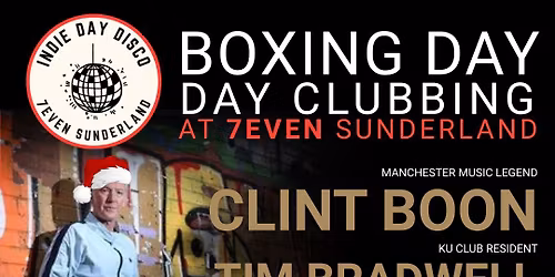 7even Day Clubbing Indie Disco \u2013 Boxing Day Special!