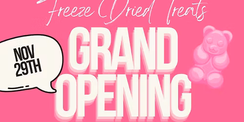 Freeze Dried Candy Store Grand Opening!! 