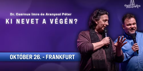 Dr. Csernus Imre \u00e9s Aranyosi P\u00e9ter k\u00f6z\u00f6s el\u0151ad\u00e1sa Frankfurtban