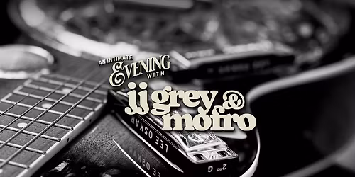 An Intimate Evening with JJ Grey & Mofro