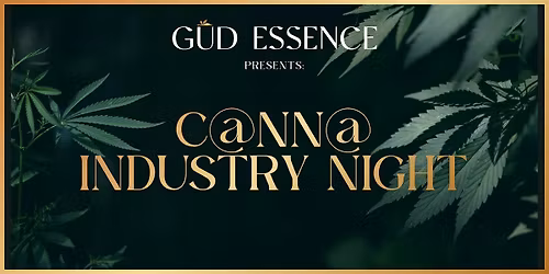 G\u016aD ESSENCE C@nna Industry Night