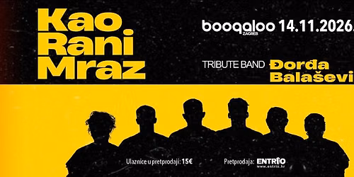 KAO RANI MRAZ \/ tribute band \u0110or\u0111a Bala\u0161evi\u0107a (Zagreb, 14.11.2026.)