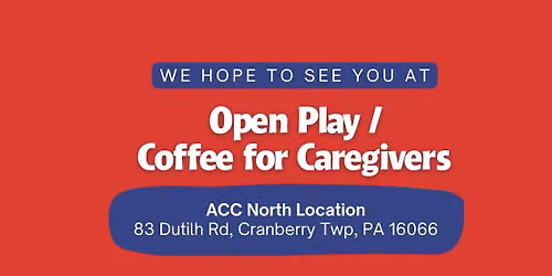 Cranberry: Open Play \/ Coffee for Caregivers