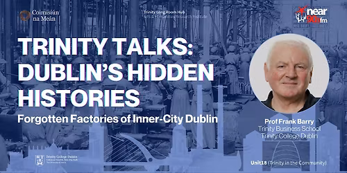 Forgotten Factories of Inner-City Dublin