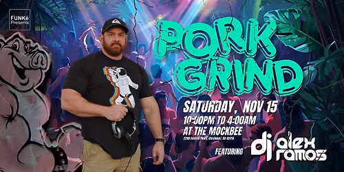PORKGRIND - Fall Edition Featuring DJ Alex Ramos