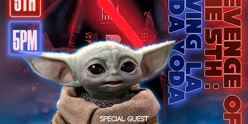 Revenge of the 5th: Living la Vida Yoda Celebration 