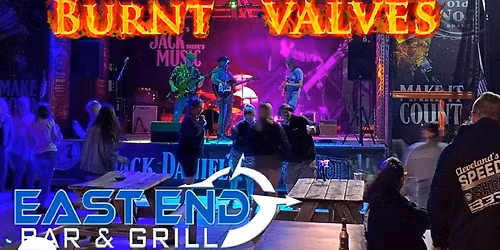 Burnt Valves "LIVE" at the East End Bar & Grill!