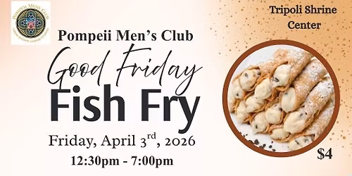 Pompeii Mens Club and Tripoli Shriners Good Friday Fish Fry
