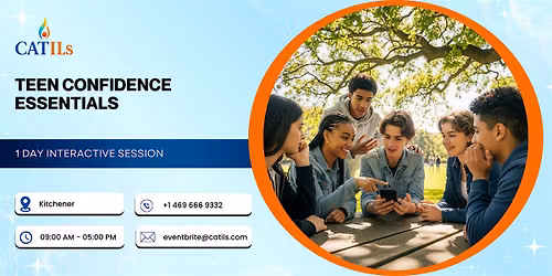 Teen Confidence Essentials \u2013 1 Day Interactive Session in Kitchener