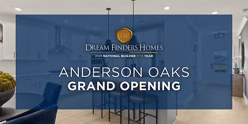 Anderson Oaks | Model Grand Opening