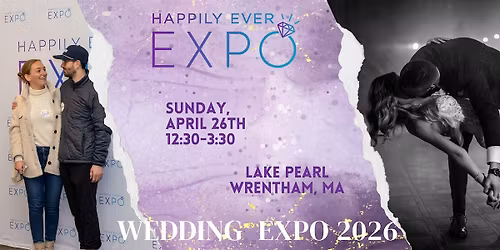 Happily Ever Expo - Wedding Expo - Wrentham, MA - April 26