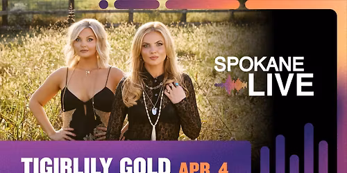 Tigirlily Gold at Spokane Live