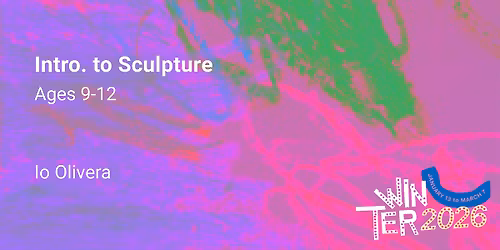 Intro. to Sculpture,  Ages 9-12