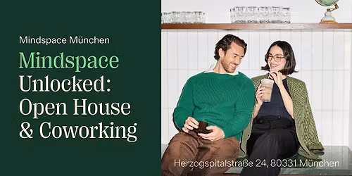 Mindspace Unlocked: Open House & Coworking M\u00fcnchen