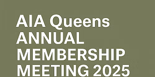 AIA Queens Annual Membership Meeting 2025