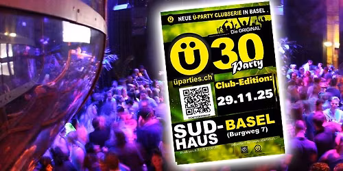 \u00dc30-Party SUD-Basel (Club Edition)