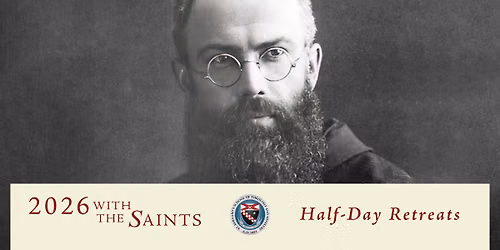 Half-Day Retreat: St. Maximillian Kolbe