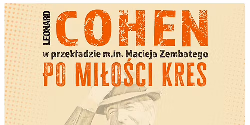 Artur \u017bmijewski "LEONARD COHEN - PO MI\u0141O\u015aCI KRES"