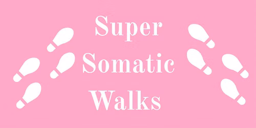 Super Somatic Walks