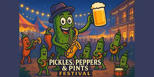 Pickles, Peppers, & Pints Festival