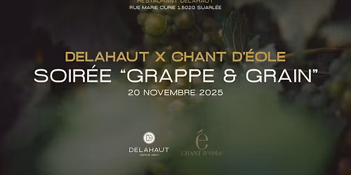 Delahaut x Chant d\u2019\u00c9ole \u2013 Soir\u00e9e "Grappe & Grain" \ud83e\udd42\u2615\ufe0f
