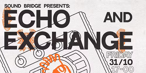 Sound Bridge presents: Echo & Exchange