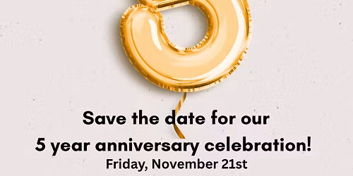 Five Year Anniversary Celebration!