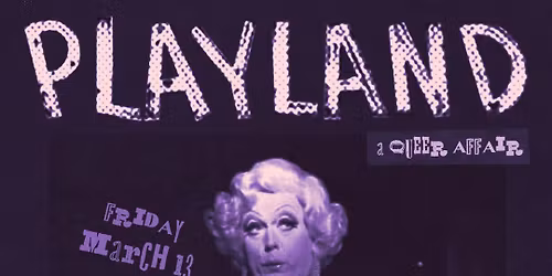 PLAYLAND: a queer affair